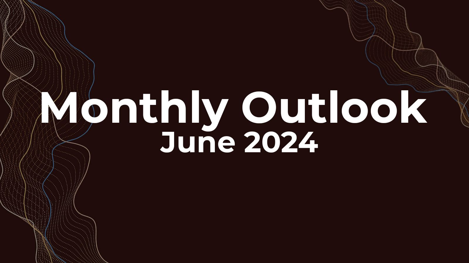 June 2024 Monthly Outlook