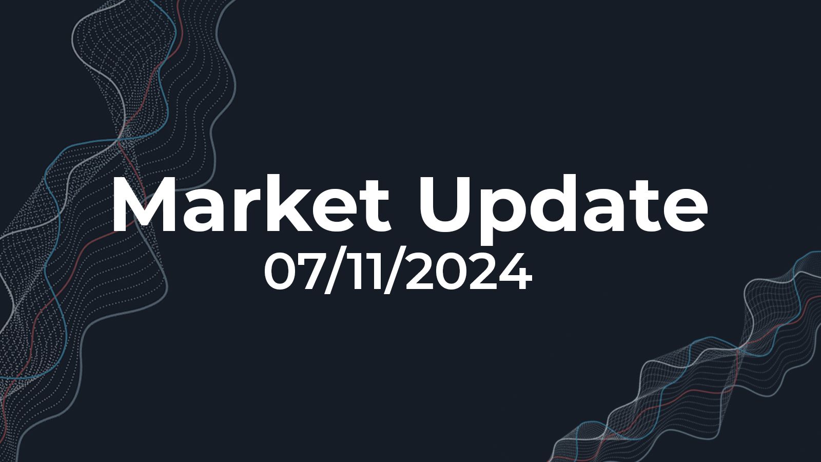 07/11/2024 Market Update