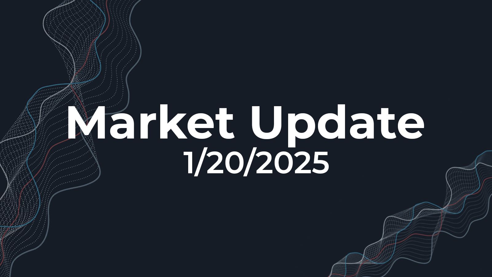 01/20/2025 Market Update