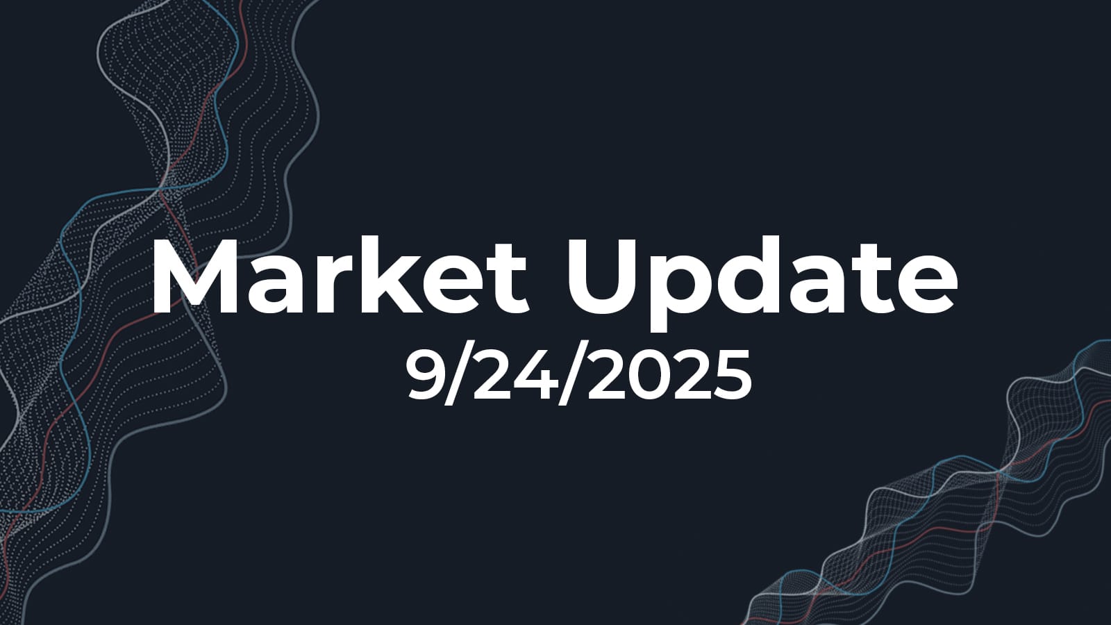 09/24/2025 Market Update