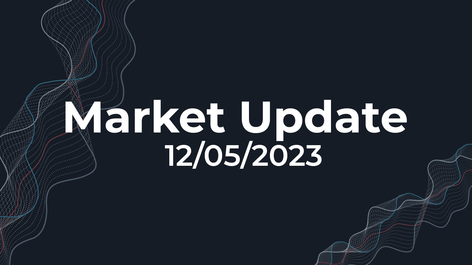 12/05/2023 - Market Update