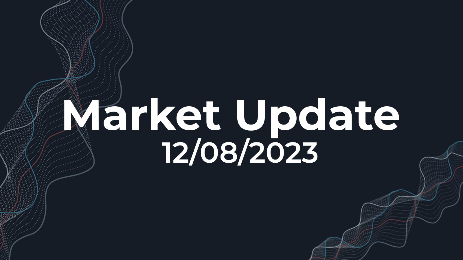 12/08/2023 Market Update