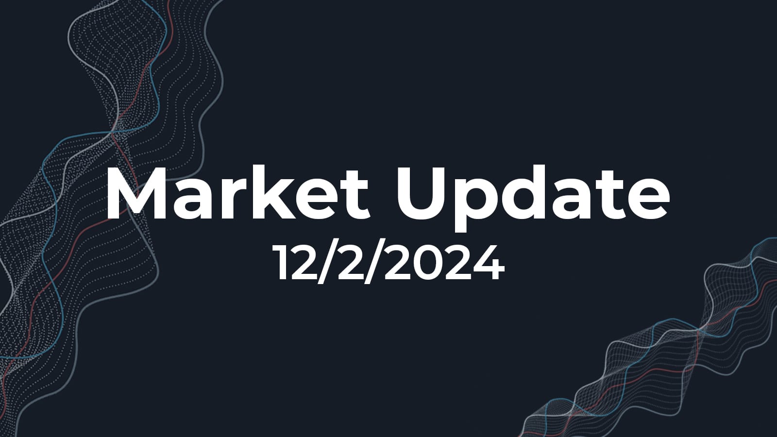 12/02/2024 Market Update
