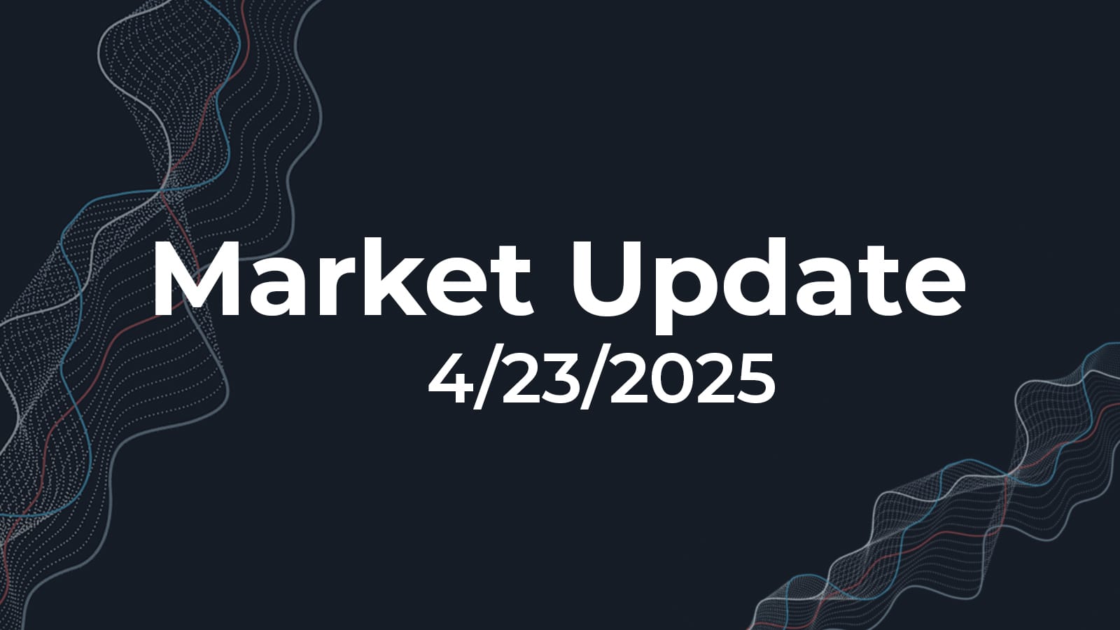 04/23/2025 Market Update