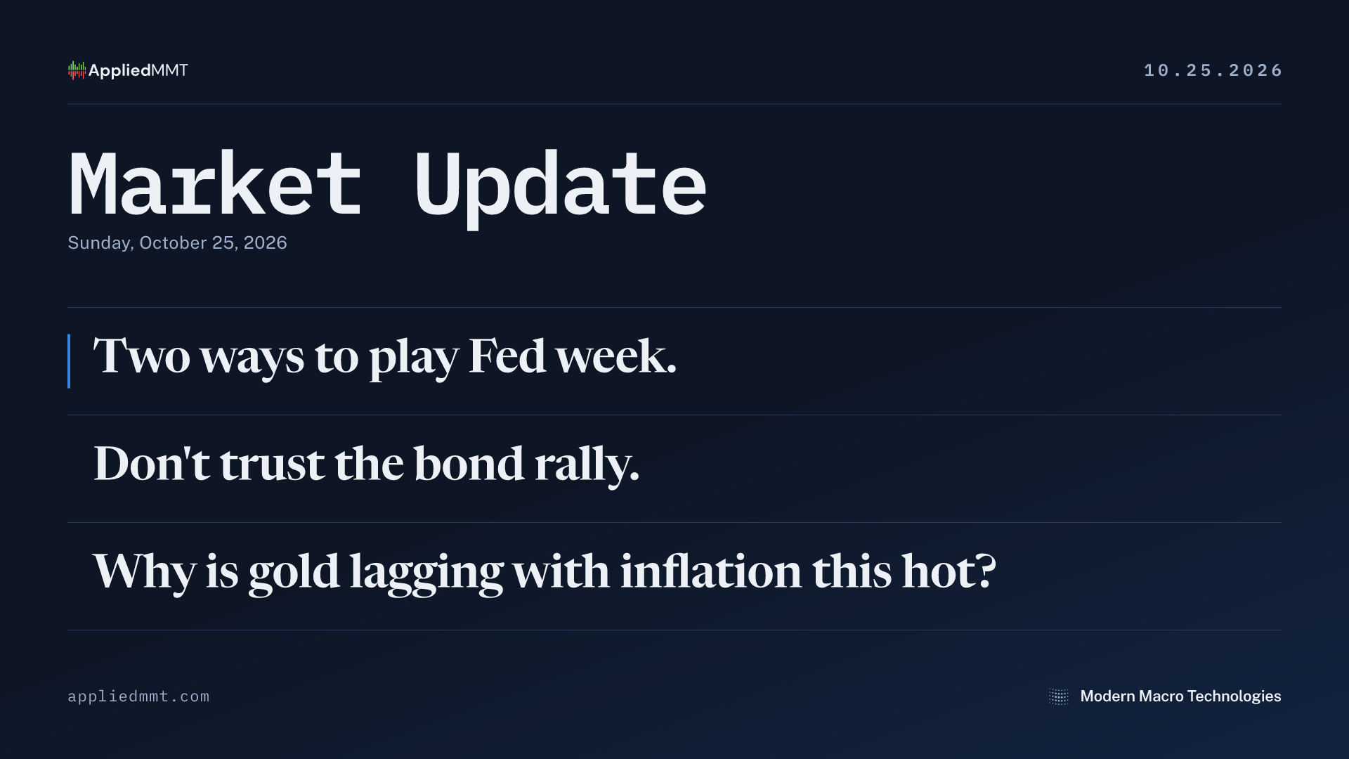 10/25/2026 Market Update: Support Is Holding, the Fed Is Wednesday, and Why Gold Beats Bonds as a Hedge