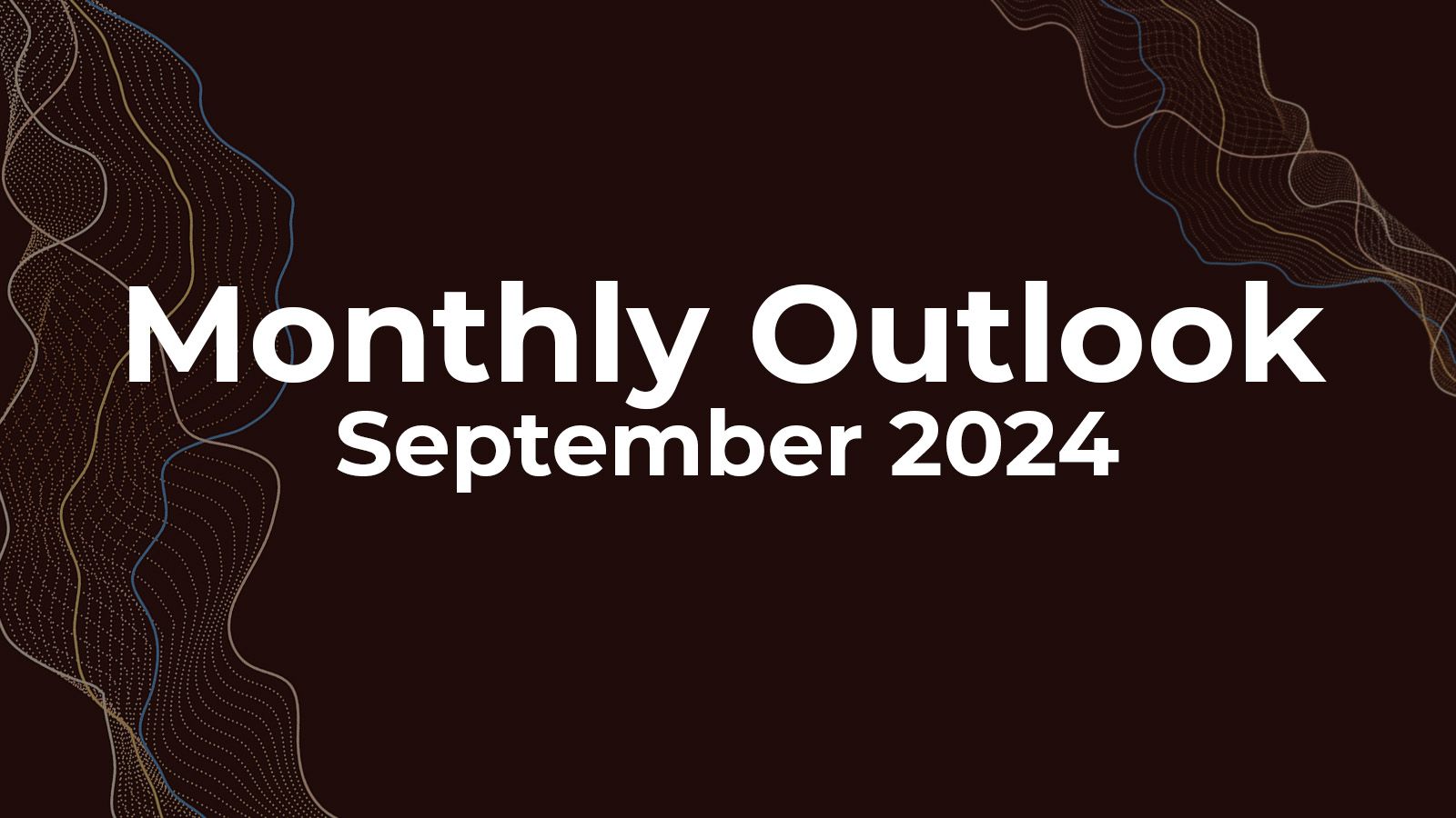 September 2024 Monthly Outlook