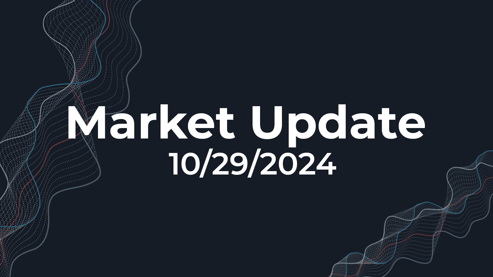 10/29/2024 Market Update