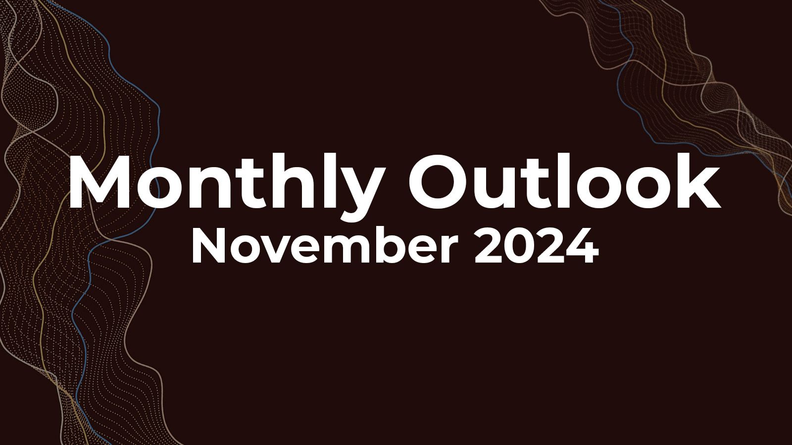 November 2024 Monthly Outlook