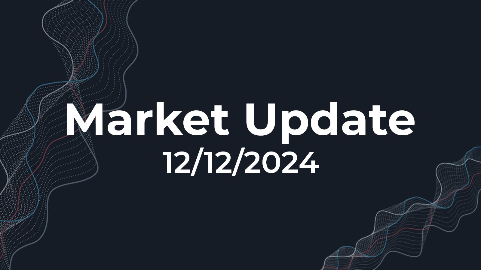 12/12/2024 Market Update