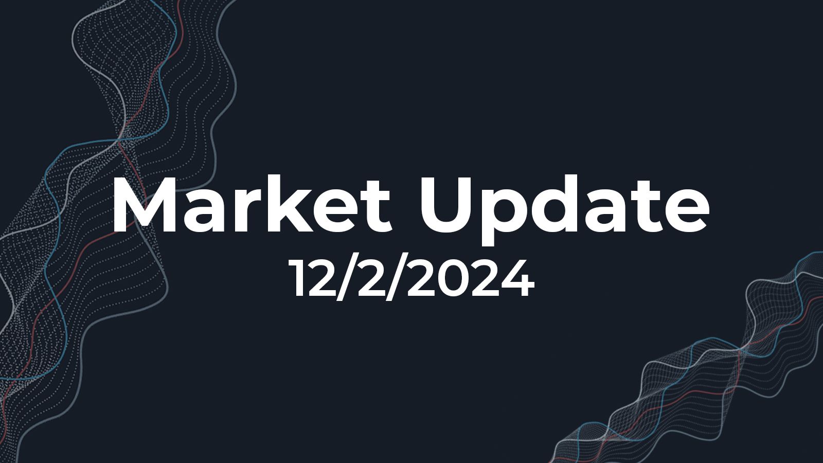 12/02/2024 Market Update