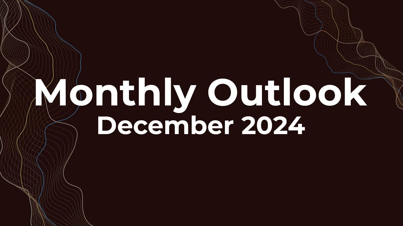 December 2024 Monthly Outlook