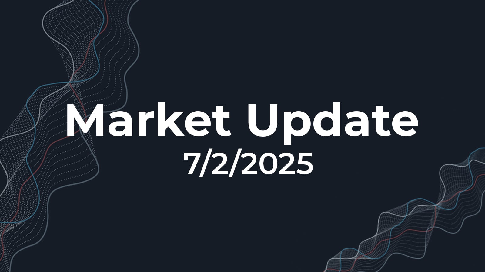 07/02/2025 Market Update