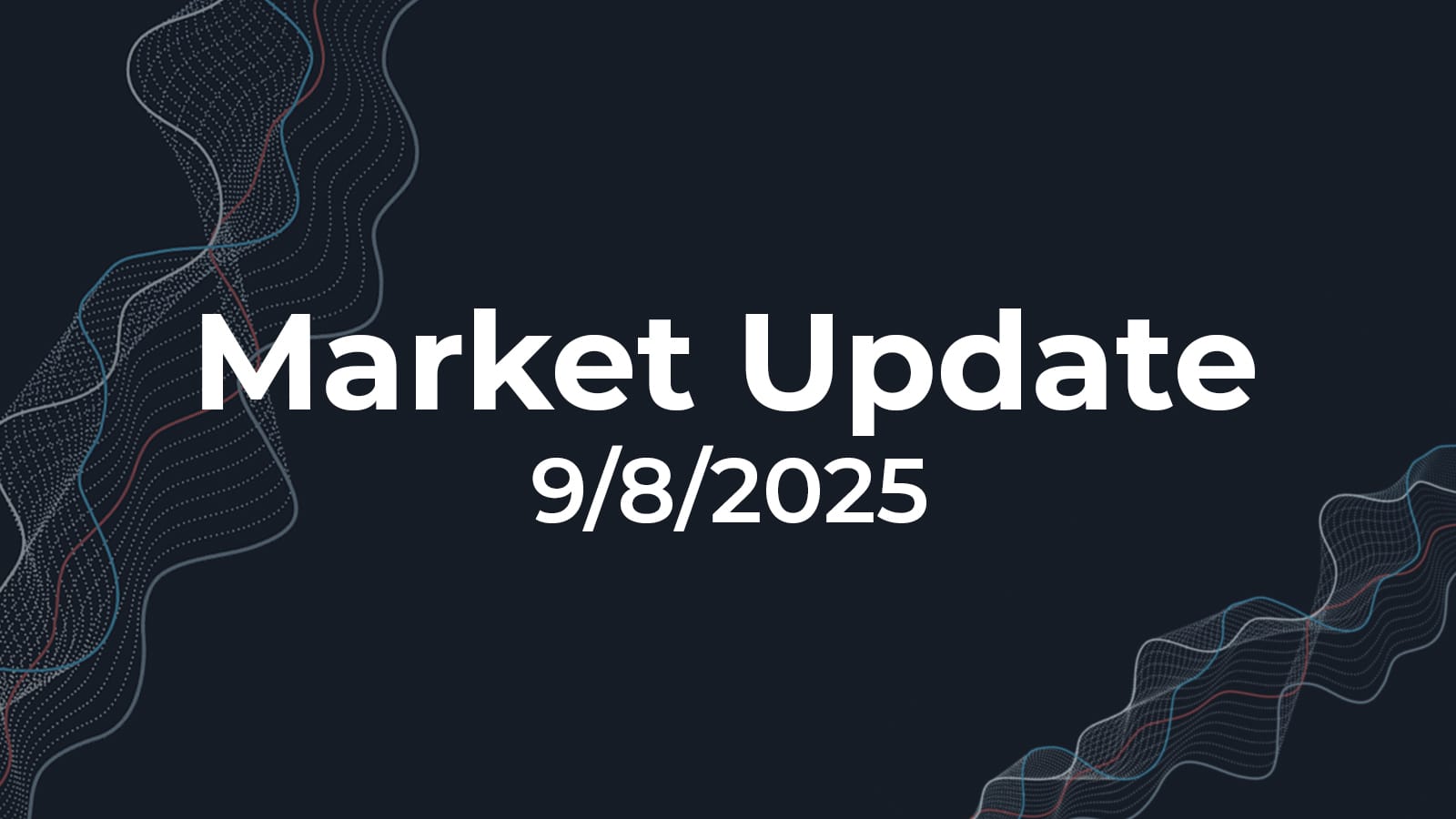 09/08/2025 Market Update
