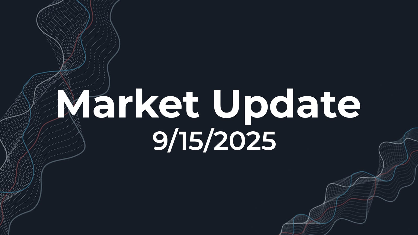 09/15/2025 Market Update
