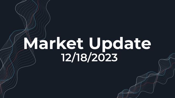 12/18/2023 Market Update