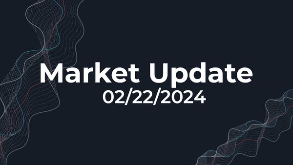 02/22/2024 Market Update